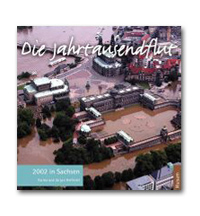 Die Jahrtausendflut 2002 in Sachsen